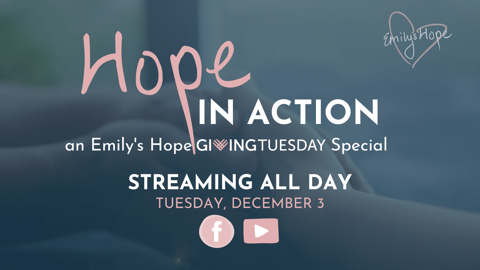 Giving Tuesday Hope in Action Emily's Hope